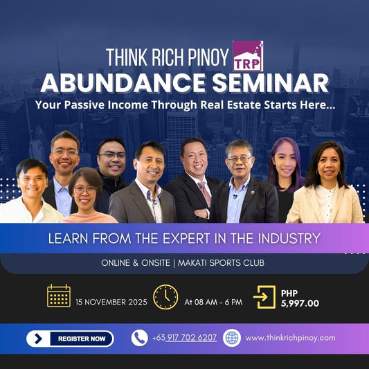 Think Rich Pinoy - Abundance Seminar(Face to Face Seminar or Webinar) NOVEMBER 15, 2025